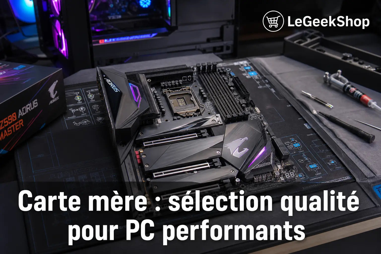 Carte mère : sélection qualité pour PC performants — LeGeekShop
