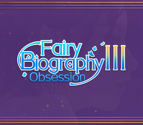 Fairy Biography3 : Obsession