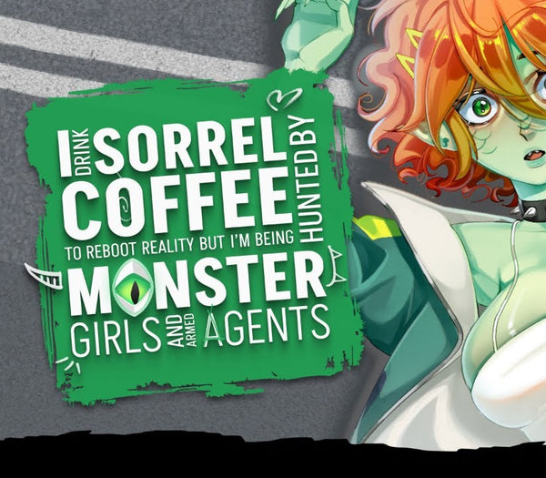 I drink Sorrel Coffee to reboot reality, but I'm being hunted by Monster Girls and armed agents