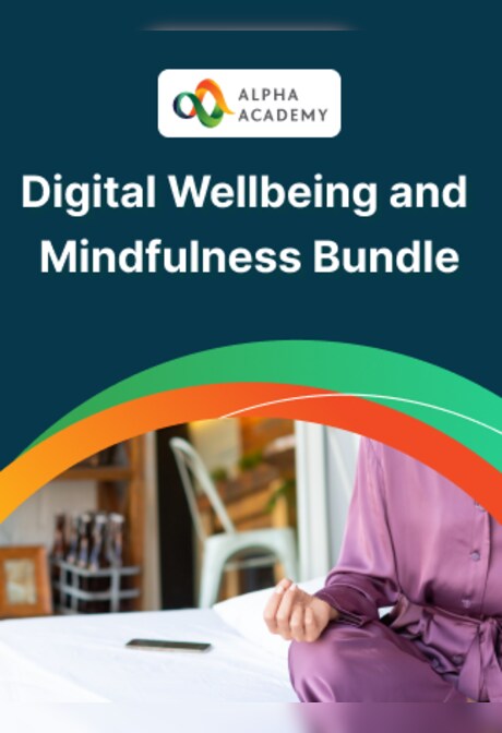 Digital Wellbeing and Mindfulness for Peak Performance - Alpha Academy