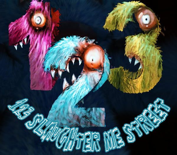 123 Slaughter Me Street