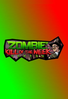 Zombie Kill of the Week - Reborn Steam Key GLOBAL