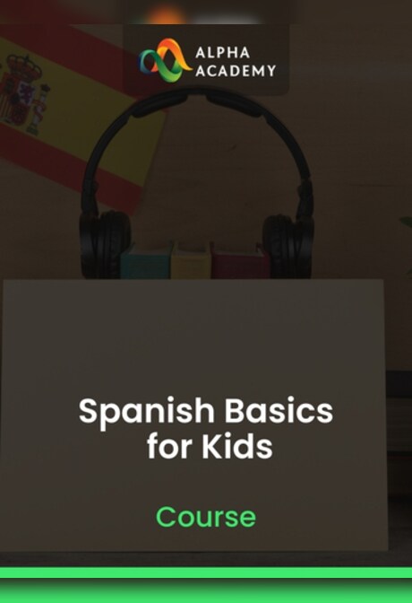 Spanish Basics for Kids - Alpha Academy Key - GLOBAL