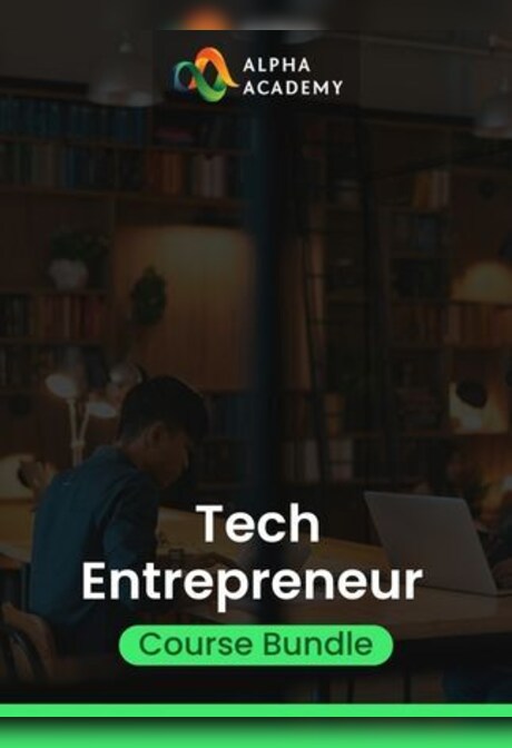 Tech Entrepreneur Bundle Course Bundle - Alpha Academy Key - GLOBAL