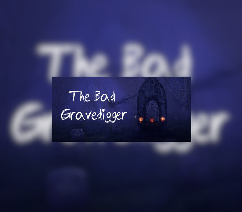 The Bad Gravedigger