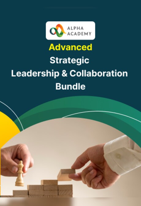 Strategic Leadership & Collaboration Bundle - Alpha Academy