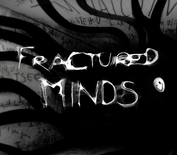 Fractured Minds