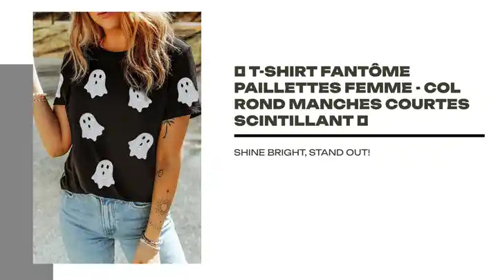 👻 T-Shirt Fant&ocirc;me Paillettes Femme - Col Rond Manches Courtes Scintillant 👻 by@Outfy